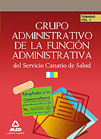 Grupo Administrativo de la Funcin Administrativa del Servicio Canario de Salud. Temario Volumen II