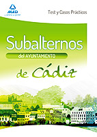 Subalternos del Ayuntamiento de Cdiz. Test y Casos Prcticos