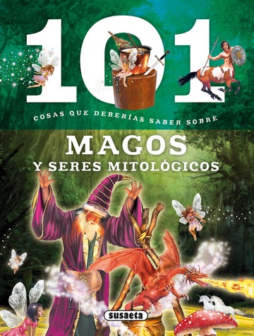 101 cosas que deberias saber sobre los magos y seres mitologicos