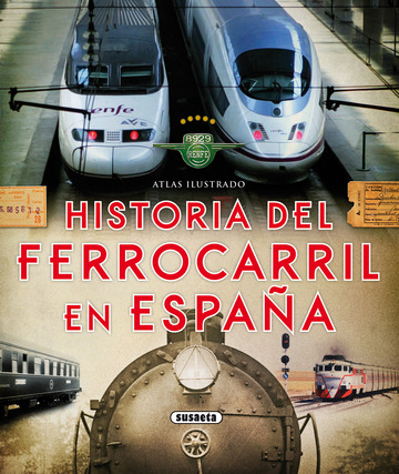 Atlas ilustrado. Historia del ferrocarril en Espaa