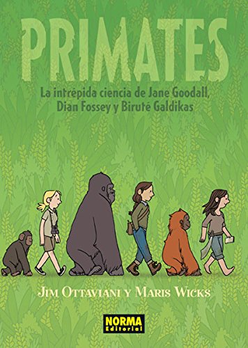 Primates: La intrpida ciencia de Jane Goodall, Dian Fossey y Birut Galdikas