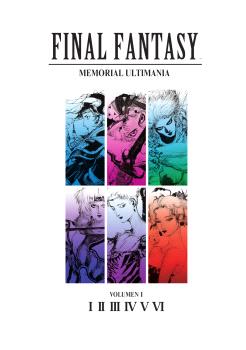 Final fantasy: memorial ultimania volumen 01. i-vi