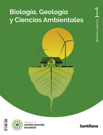 Biologia, Geologia Y Ciencias Ambientales 1 Bto Construyendo Mundos