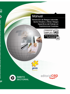 Manual Prevencin de Riesgos Laborales. Sector Madera y Afines: Riesgos Especficos del Trabajo en Explotaciones Forestales. Formacin para el Empleo