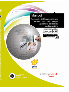 Manual de Prevencin de Riesgos Laborales. Sector Construccin: Riesgos Especficos del Trabajo en Electricidad. Formacin para 