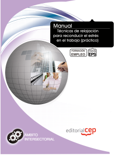 Manual Tcnicas de Relajacin para Reconducir el Estrs en el Trabajo (Prctico).Formacin para el empleo