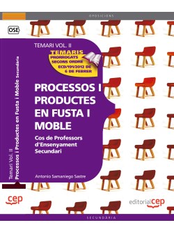 Cos de Professors dEnsenyament Secundari. Processos i Productes en Fusta i Moble Vol. II