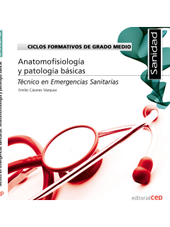 Ciclos Formativos de Grado Medio. Tcnico en Emergencias Sanitarias. Anatomofisiologa y patologa bsicas