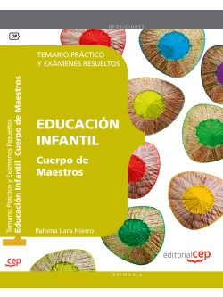 Cuerpo de Maestros. Educacin Infantil. Temario Prctico y Exmenes Resueltos