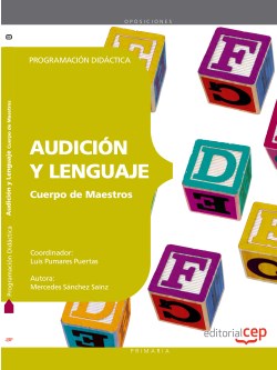 Cuerpo de Maestros. Audicin y Lenguaje. Programacin Didctica