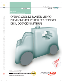 Manual Operaciones de mantenimiento preventivo del vehculo y control de su dotacin material (MF0069_1). Certificados de Profesionalidad. (SANT0208)