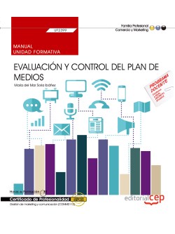 Manual. Evaluacin y control del plan de medios (UF2399). Certificados de profesionalidad. Gestin de marketing y comunicacin (