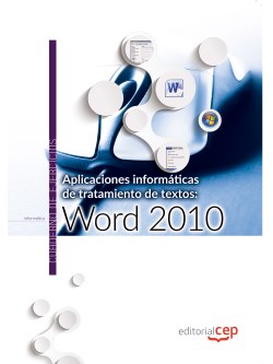 Aplicaciones informticas de tratamiento de textos: Word 2010. Cuaderno de ejercicios