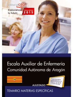 Cuerpo auxiliar. Escala auxiliar de enfermera Comunidad Autnoma de Aragn. Temario Materias Especficas
