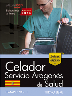 Celador del Servicio Aragons de Salud. SALUD (turno libre). Temario. Vol. I