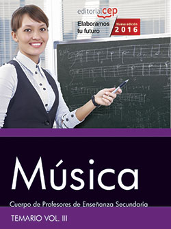 Cuerpo de Profesores de Enseanza Secundaria. Msica. Temario Vol. III