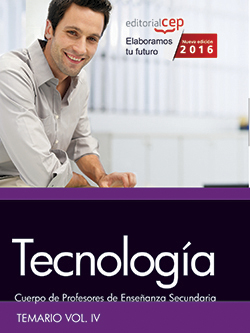 Cuerpo de Profesores de Enseanza Secundaria. Tecnologa. Temario. Vol. IV