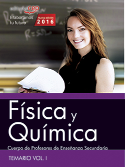Cuerpo de Profesores de Enseanza Secundaria. Fsica y Qumica. Temario Vol. I
