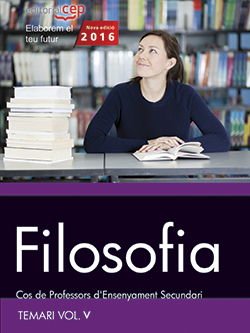 Cos de Professors dEnsenyament Secundari. Filosofia. Temari Vol. V