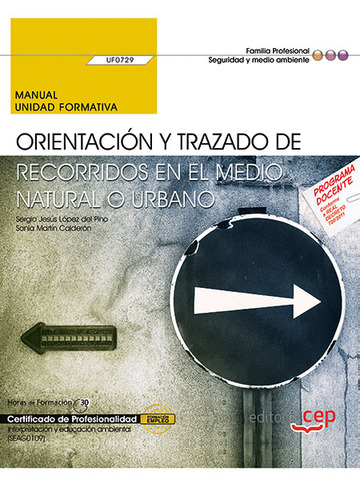Manual. Orientacin y trazado de recorridos en el medio natural o urbano (UF0729). Certificados de profesionalidad. Interpretaci