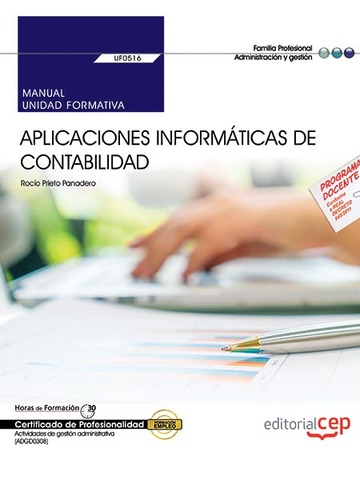 Manual. Aplicaciones informticas de contabilidad (UF0516). Certificados de profesionalidad. Actividades de gestin administrati