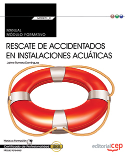 Manual. Rescate de accidentados en instalaciones acuticas (MF0271_2: Transversal). Certificados de profesionalidad