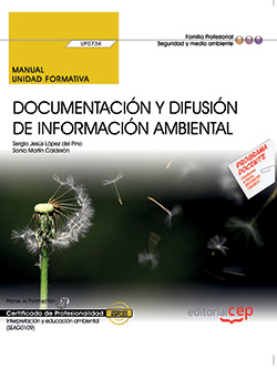 Manual. Documentacin y difusin de informacin ambiental (UF0734). Certificados de profesionalidad. Interpretacin y educacin ambiental (SEAG0109)