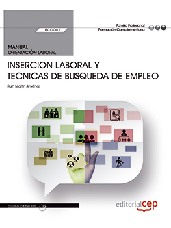 Manual. Insercion laboral y tecnicas de busqueda de empleo (FCOO01). Formacin complementaria
