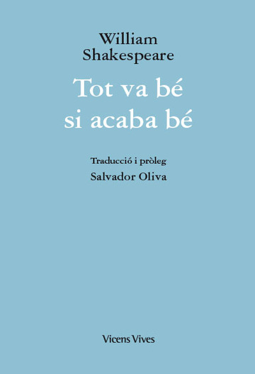 Tot Va Be Si Acaba Be (ed. Rustica)