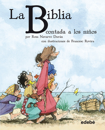 La Biblia contada a los nios por Rosa Navarro Durn