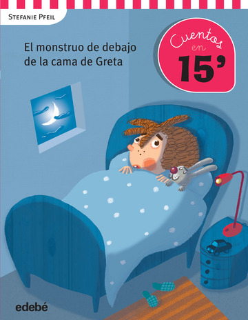 Cuentos en 15 minutos: EL MONSTRUO DE DEBAJO DE LA CAMA DE GRETA