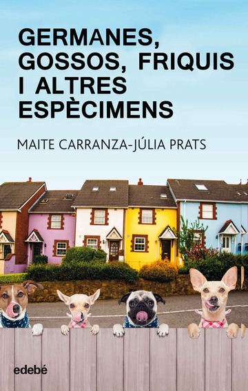 Germanes, gossos, friquis i altres espcimens