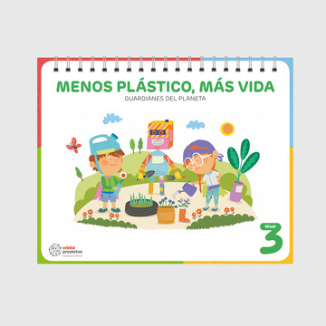 MENOS PLSTICO, MS VIDA (Guardianes del planeta)