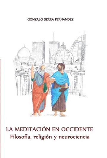 La meditacin en Occidente. Filosofia, religion y neurociencia
