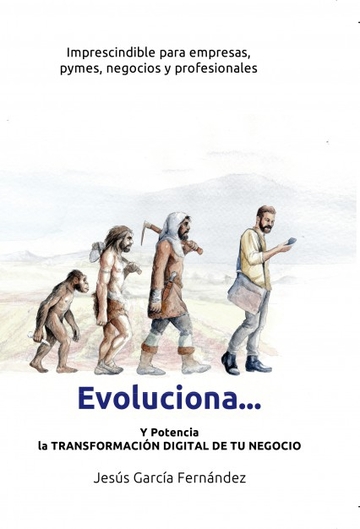 Evoluciona... Y potencia  la transformacin digital de tu negocio