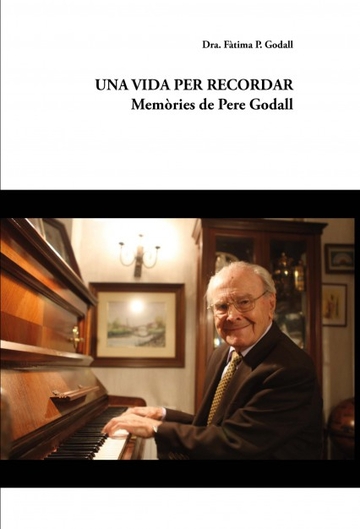 Una Vida Per Recordar: Memries de Pere Godall
