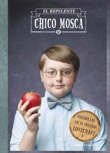 Pesadillas en el Colegio Lovecraft, 3. El repelente chico mosca
