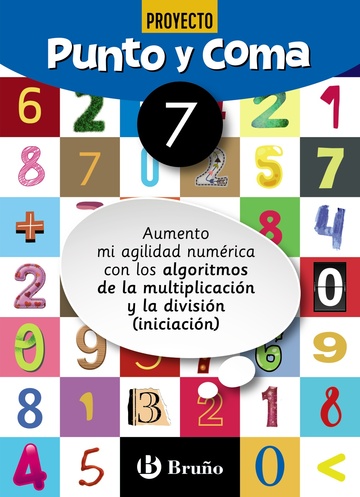 Punto y Coma Matemticas 7 Aumento mi agilidad numrica con los algoritmos de la multiplicacin y la divisin (iniciacin)