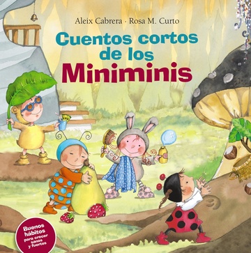 Cuentos cortos de los miniminis. buenos hbitos para crecer sanos y fuertes 