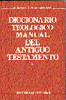 Diccionario teolgico manual del Antiguo Testamento. Tomo I