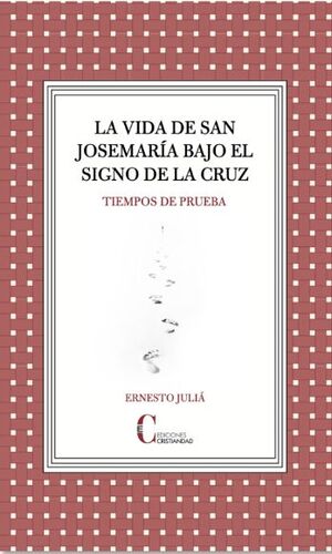 La Vida De San Josemaria Bajo El Signo De La Cruz