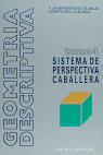 Geometra descriptiva.Tomo IV. Sistema de Perspectiva Caballera.