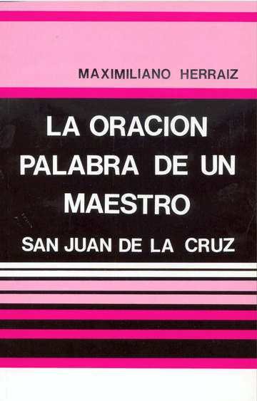 La oracin palabra de un maestro: San Juan de la Cruz