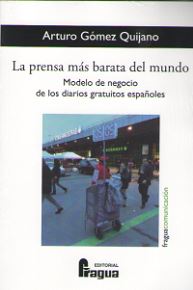La prensa ms barata del mundo. Modelo de negocio de los diarios gratuitos espaoles
