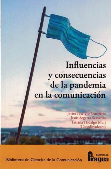 Influencias y consecuencias de la pandemia en la Comunicacin.