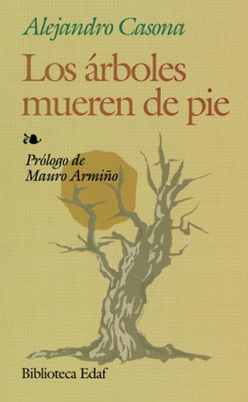 Los rboles mueren de pie. Prlogo de M. Armio.