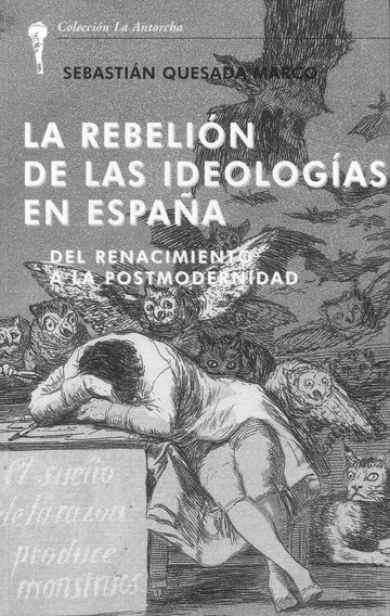 La rebelin de las ideologas en Espaa. Del Renacimiento a la Postmodernidad