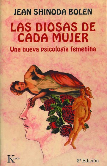 Las diosas de cada mujer Una nueva psicologa femenina