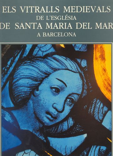 Els vitralls medievals de l'esglsia de Santa Maria del Mar, a Barcelona