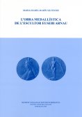 L'obra medallstica de l'escultor Eusebi Arnau